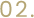 02